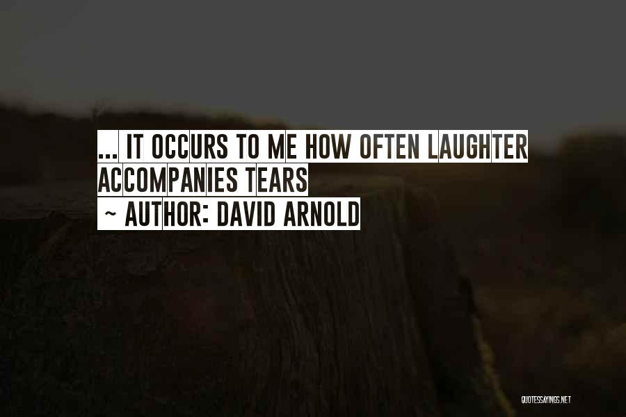 Tears Quotes By David Arnold