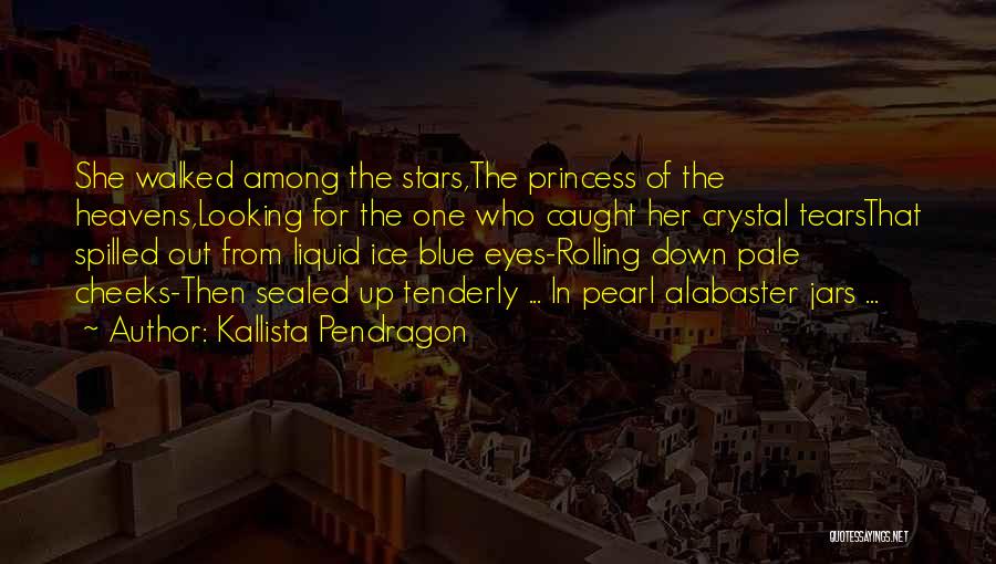 Tears Rolling Quotes By Kallista Pendragon