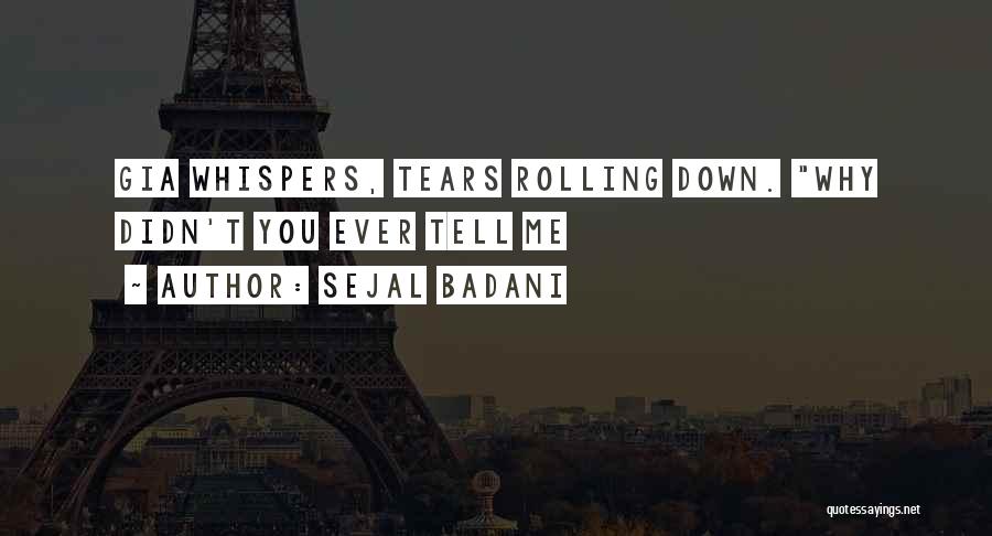 Tears Rolling Quotes By Sejal Badani