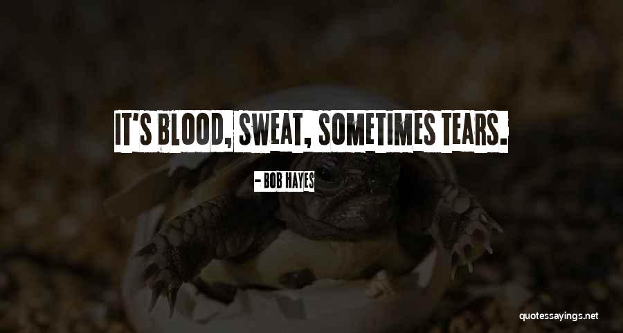 Tears Sometimes Quotes By Bob Hayes Tears Sometimes Quotes By Bob Hayes