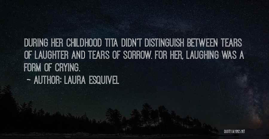 Tears Sorrow Quotes By Laura Esquivel