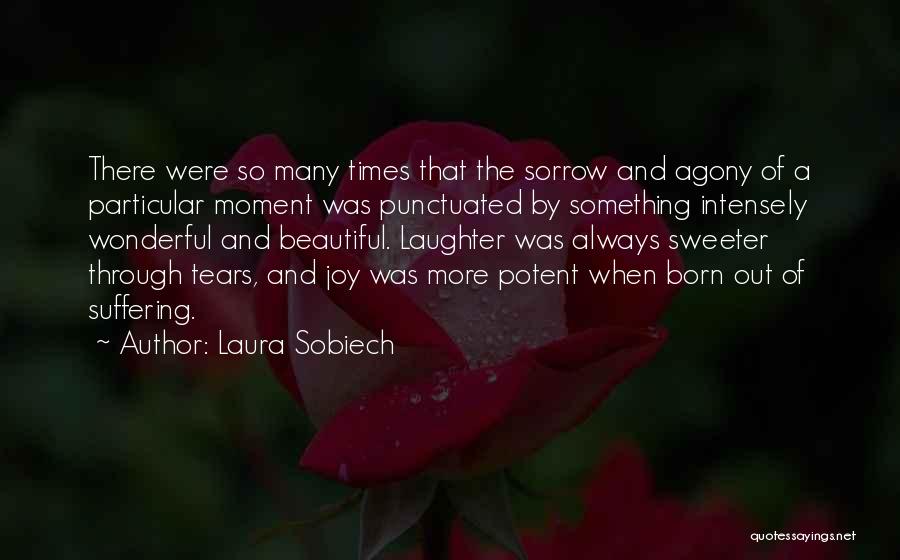 Tears Sorrow Quotes By Laura Sobiech