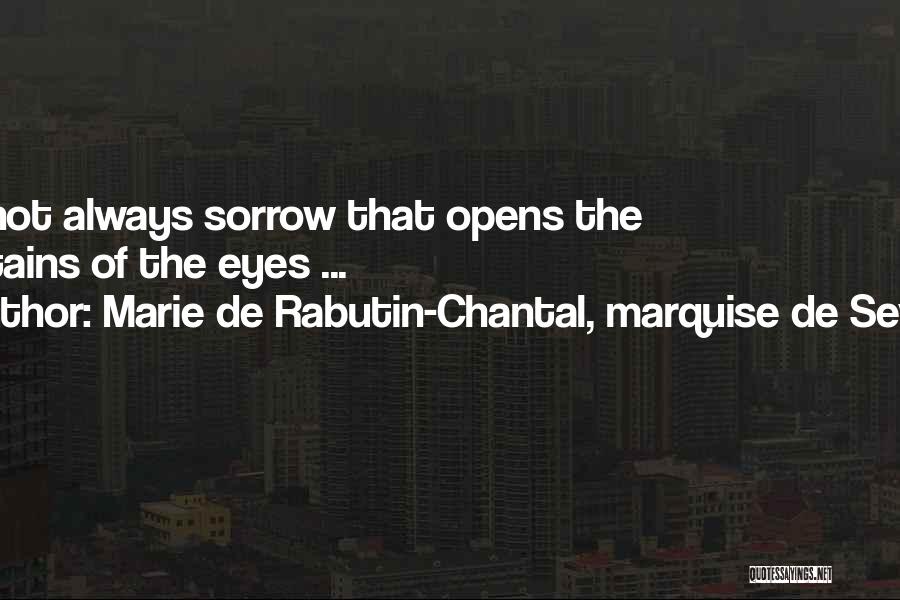 Tears Sorrow Quotes By Marie De Rabutin-Chantal, Marquise De Sevigne