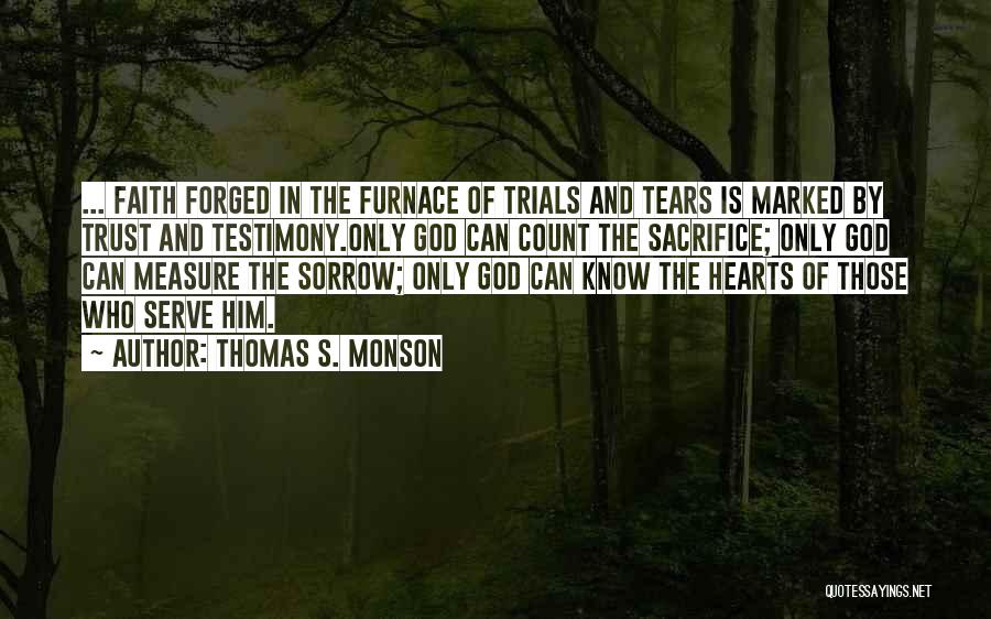 Tears Sorrow Quotes By Thomas S. Monson