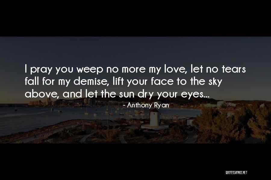 Tears The Song Quotes By Anthony Ryan Tears The Song Quotes By Anthony Ryan
