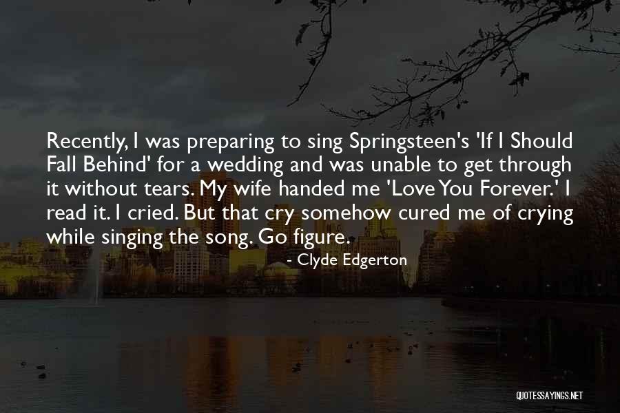 Tears The Song Quotes By Clyde Edgerton Tears The Song Quotes By Clyde Edgerton