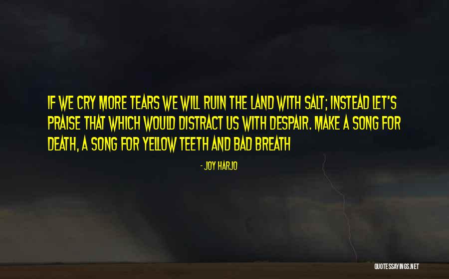 Tears The Song Quotes By Joy Harjo Tears The Song Quotes By Joy Harjo