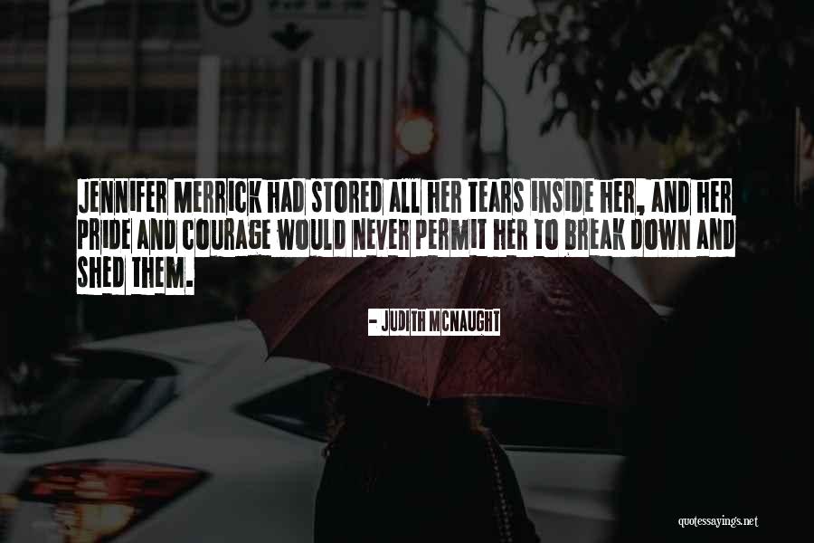 Tears Them Down Quotes By Judith McNaught Tears Them Down Quotes By Judith McNaught