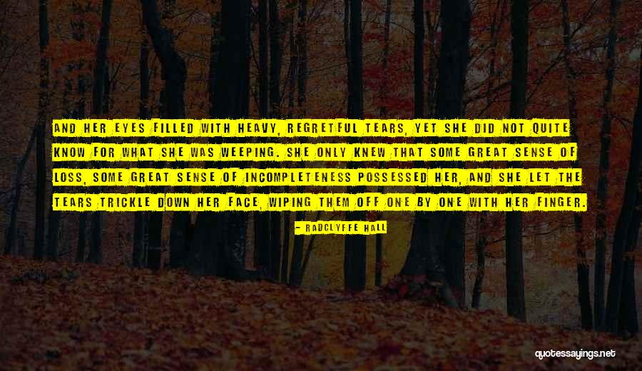 Tears Them Down Quotes By Radclyffe Hall Tears Them Down Quotes By Radclyffe Hall