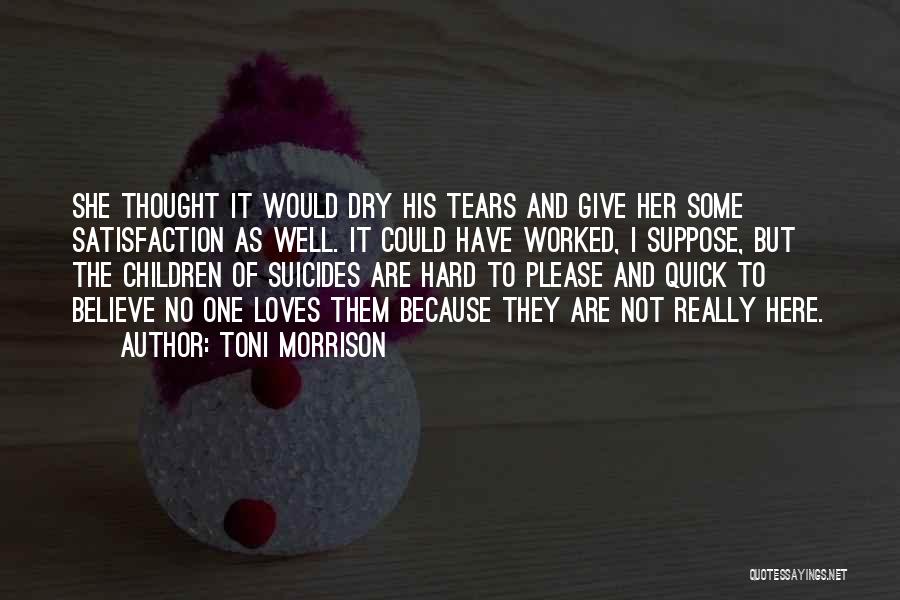 Tears Will Dry Quotes By Toni Morrison