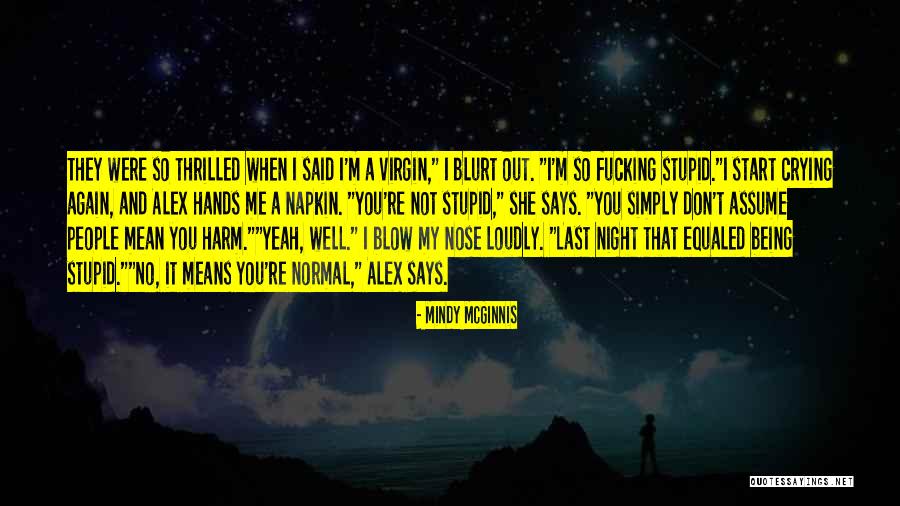 Tearsa Chaidez Quotes By Mindy McGinnis Tearsa Chaidez Quotes By Mindy McGinnis