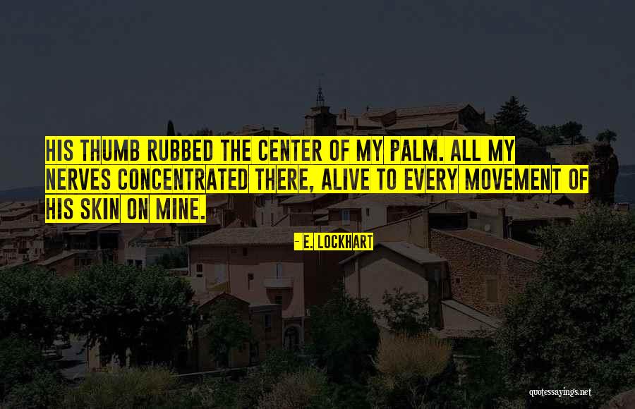 Tearsll Quotes By E. Lockhart Tearsll Quotes By E. Lockhart