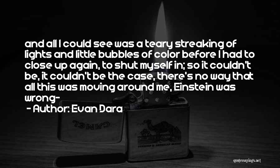 Teary Quotes By Evan Dara