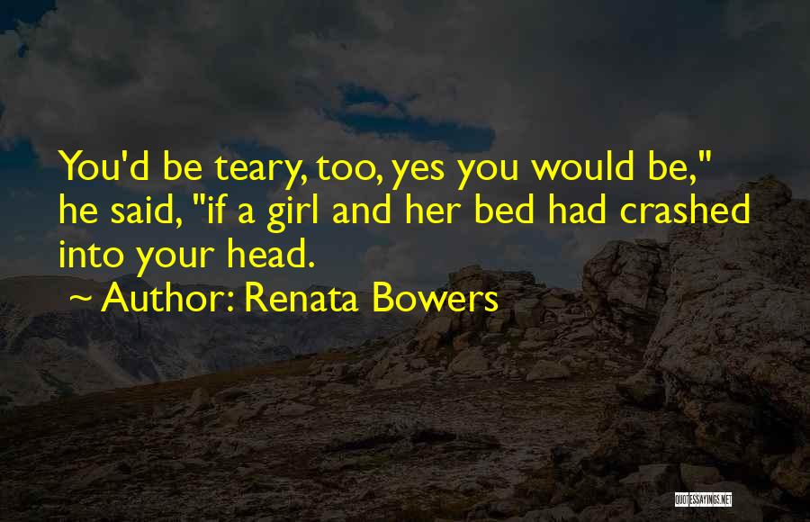 Teary Quotes By Renata Bowers