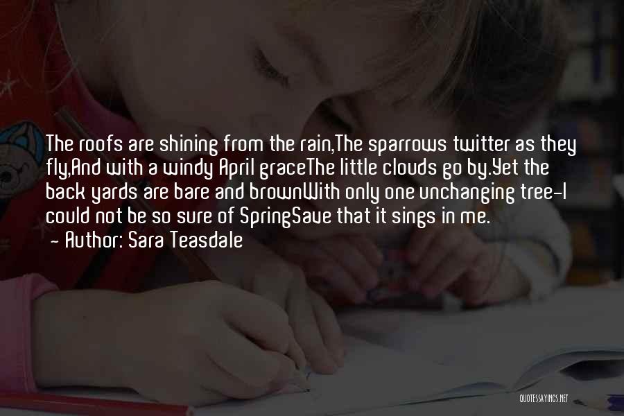 Teasdale Quotes By Sara Teasdale