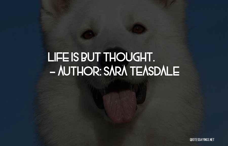 Teasdale Quotes By Sara Teasdale