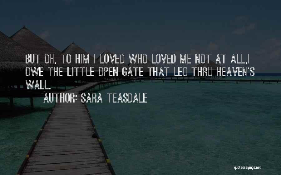 Teasdale Quotes By Sara Teasdale