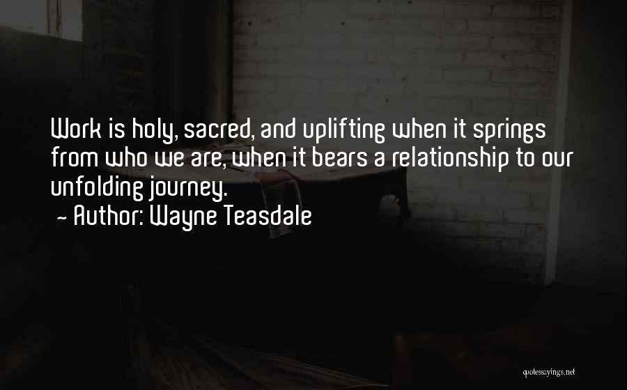 Teasdale Quotes By Wayne Teasdale