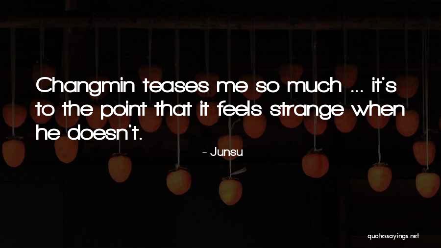 Tease Me Quotes By Junsu Tease Me Quotes By Junsu