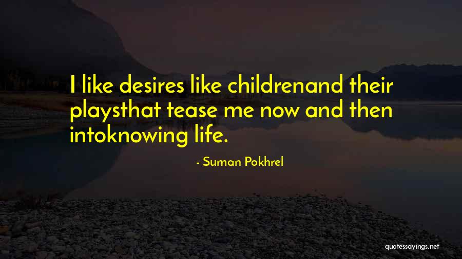 Tease Me Quotes By Suman Pokhrel Tease Me Quotes By Suman Pokhrel
