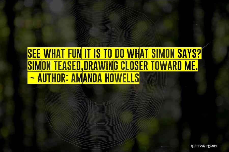 Teased Quotes By Amanda Howells