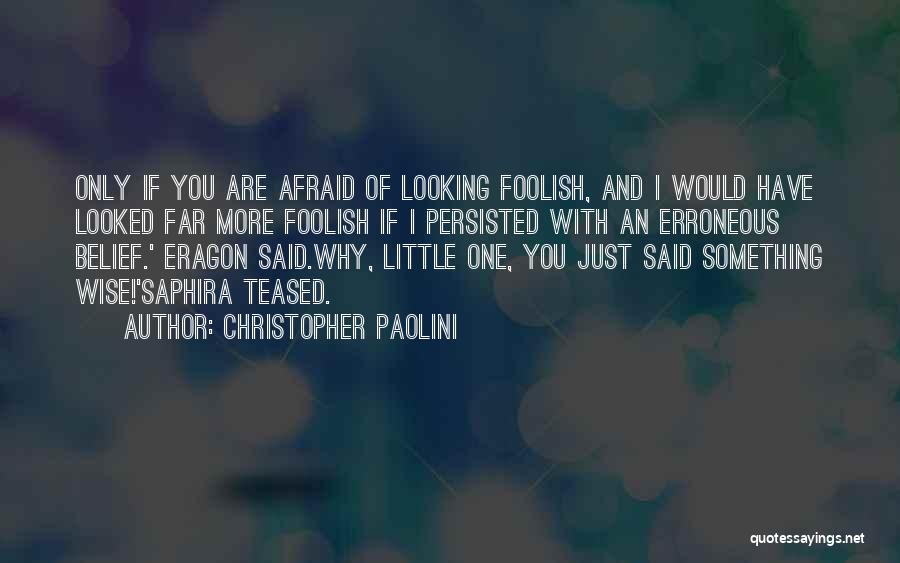 Teased Quotes By Christopher Paolini