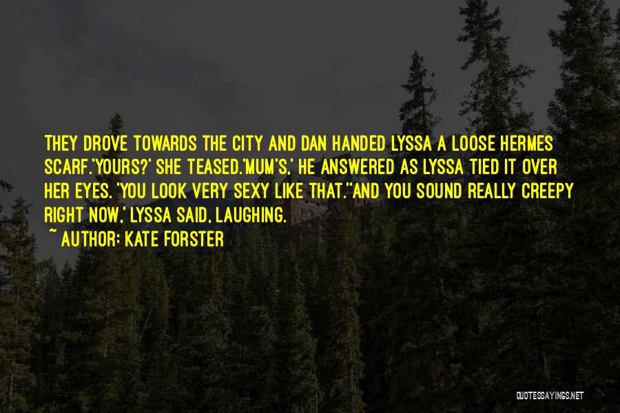 Teased Quotes By Kate Forster