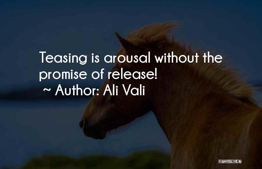 Teasing Quotes By Ali Vali