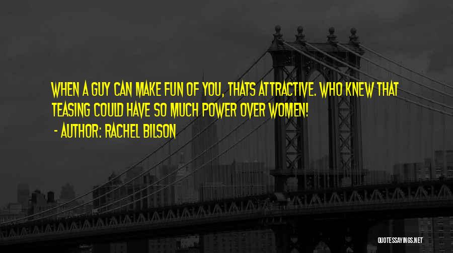Teasing Quotes By Rachel Bilson