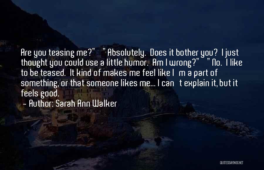 Teasing Quotes By Sarah Ann Walker