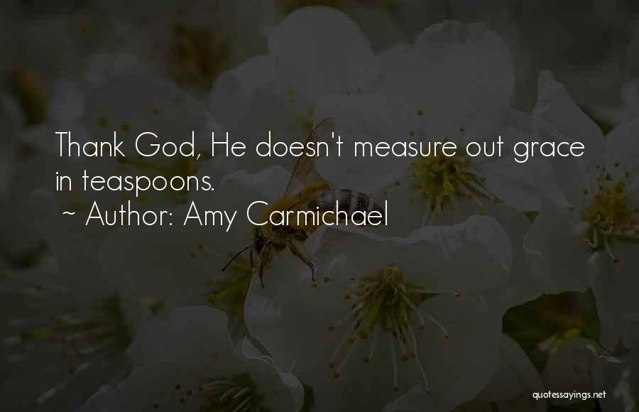 Teaspoons Quotes By Amy Carmichael