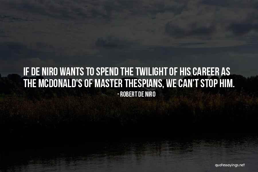 Teatralno Quotes By Robert De Niro Teatralno Quotes By Robert De Niro