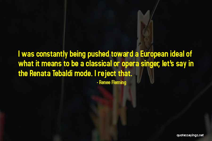 Tebaldi Opera Quotes By Renee Fleming Tebaldi Opera Quotes By Renee Fleming