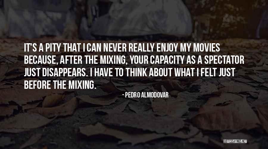 Tebing Tinggi Quotes By Pedro Almodovar Tebing Tinggi Quotes By Pedro Almodovar