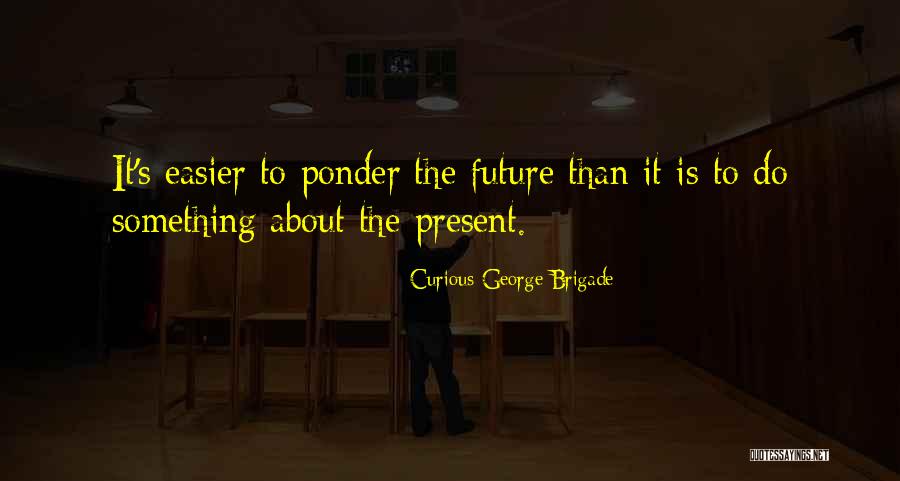 Tech Breaks Quotes By Curious George Brigade Tech Breaks Quotes By Curious George Brigade