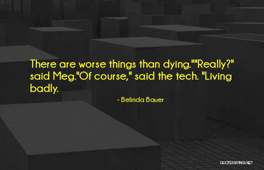 Tech Quotes By Belinda Bauer