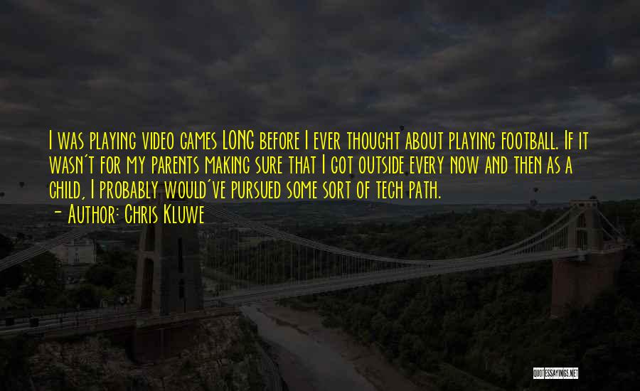 Tech Quotes By Chris Kluwe