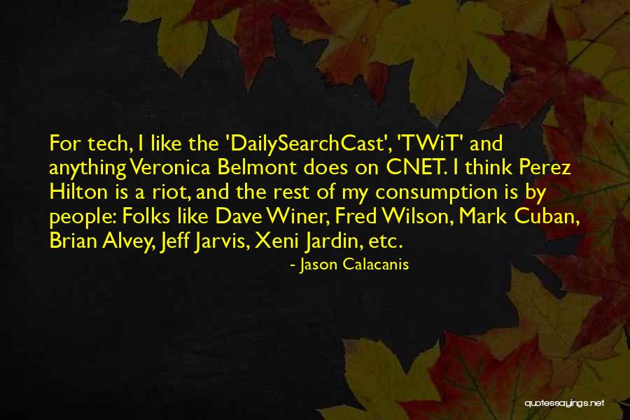 Tech Quotes By Jason Calacanis