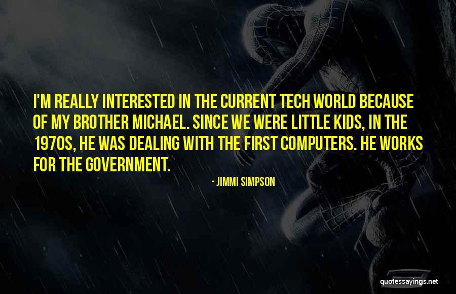 Tech Quotes By Jimmi Simpson