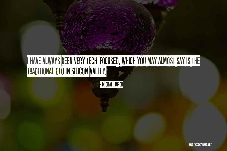 Tech Quotes By Michael Birch