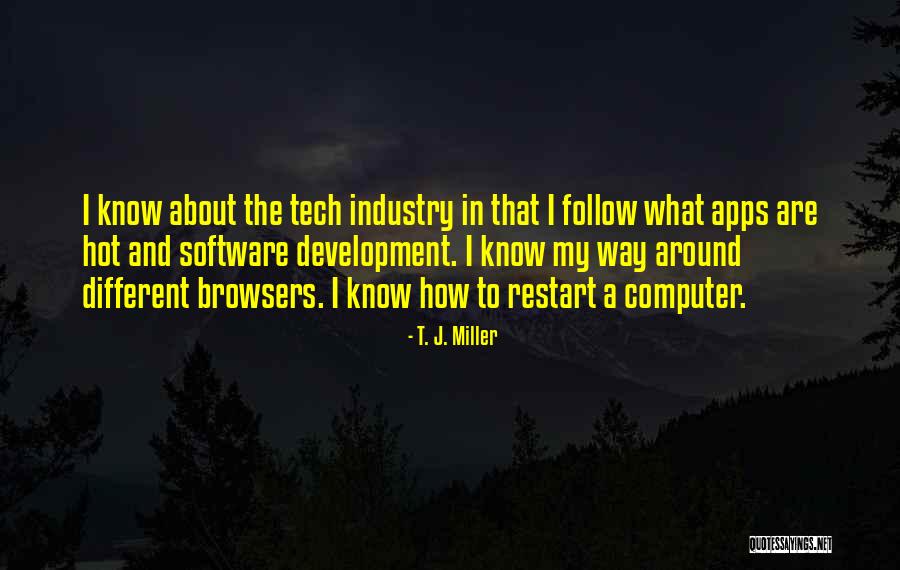 Tech Quotes By T. J. Miller