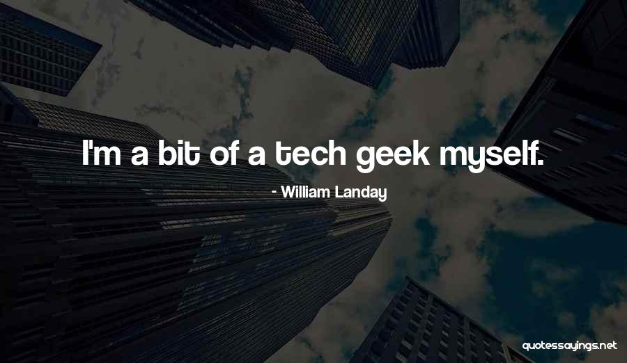 Tech Quotes By William Landay