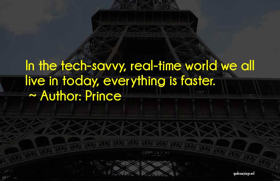 Tech Savvy Quotes By Prince