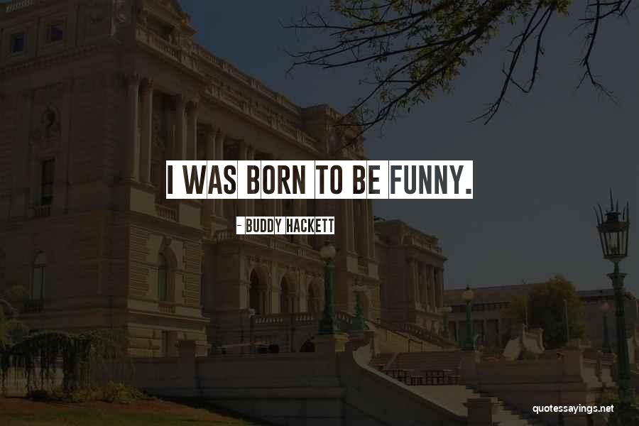 Teche Quotes By Buddy Hackett Teche Quotes By Buddy Hackett