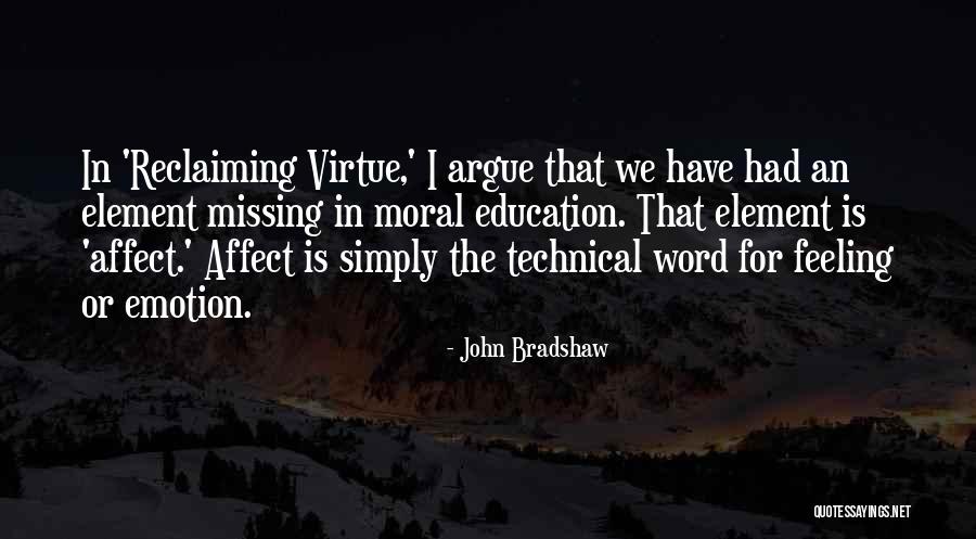 Technical Education Quotes By John Bradshaw Technical Education Quotes By John Bradshaw