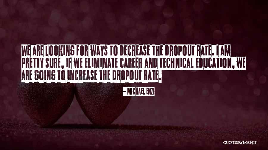 Technical Education Quotes By Michael Enzi Technical Education Quotes By Michael Enzi