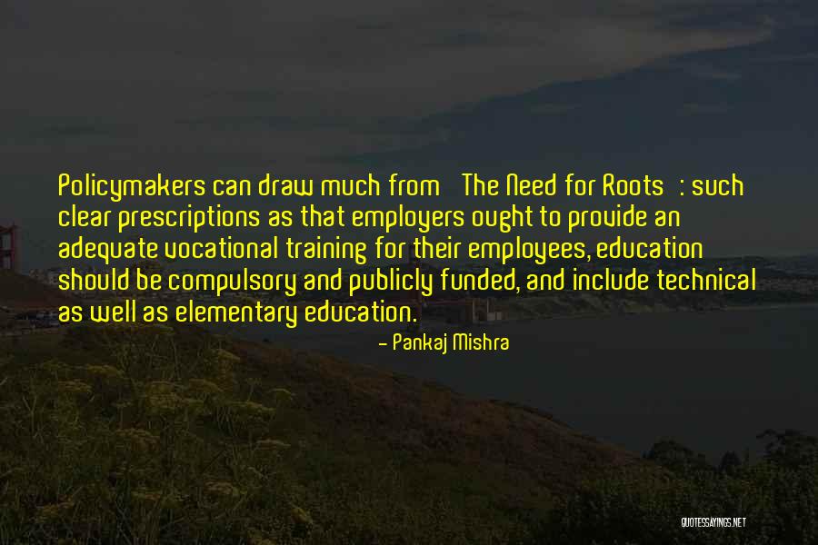 Technical Education Quotes By Pankaj Mishra Technical Education Quotes By Pankaj Mishra