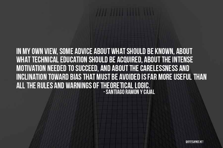 Technical Education Quotes By Santiago Ramon Y Cajal Technical Education Quotes By Santiago Ramon Y Cajal