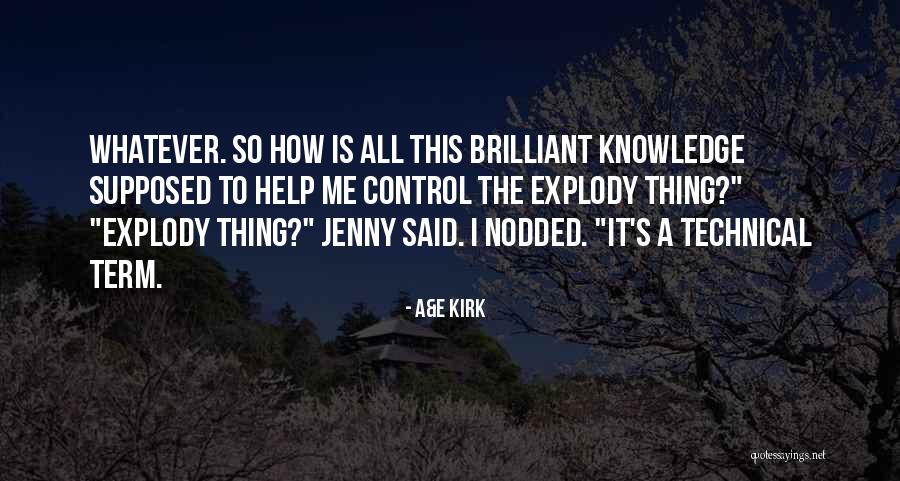 Technical Knowledge Quotes By A&E Kirk Technical Knowledge Quotes By A&E Kirk