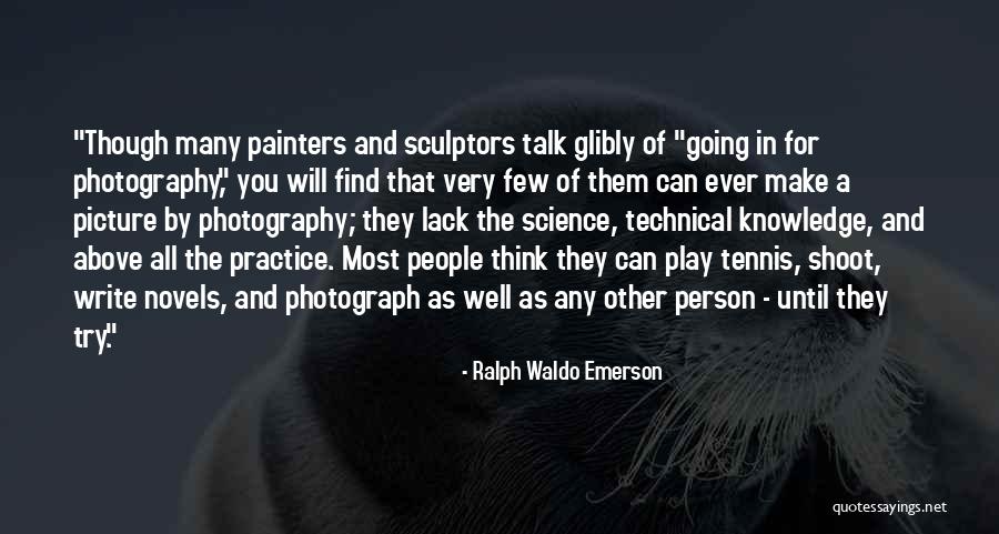 Technical Knowledge Quotes By Ralph Waldo Emerson Technical Knowledge Quotes By Ralph Waldo Emerson